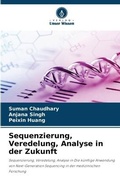 Cover: Sequenzierung, Veredelung, Analyse in der Zukunft - Verlag Unser Wissen