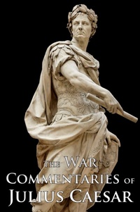 Enlarge image Cover: The War Commentaries of Julius Caesar - Fili Public