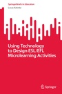 Cover: Using Technology to Design ESL/EFL Microlearning Activities - Springer