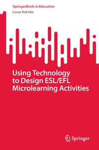 Enlarge image Cover: Using Technology to Design ESL/EFL Microlearning Activities - Springer