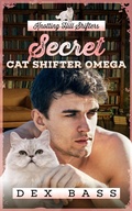 Cover: Secret Cat Shifter Omega (Knotting Hill Shifters, #1) - Dex Bass