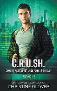 Enlarge image Cover: C.R.U.SH.-Covert Rescuers' Undercover Shield - Christine Glover