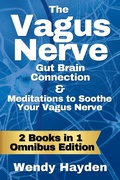 Cover: The Vagus Nerve Gut Brain Connection & Meditations to Soothe Your Vagus Nerve - Wendy Hayden