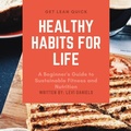 Cover: Healthy Habits for Life A Beginner's Guide to Sustainable Fitness and Nutrition - Levi