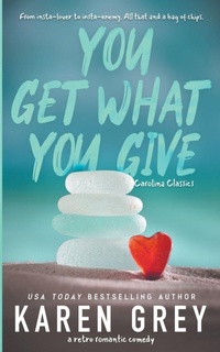 Enlarge image Cover: You Get What You Give - Karen Grey