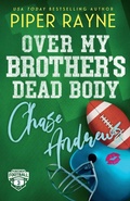 Cover: Over My Brother's Dead Body, Chase Andrews (Large Print) - Piper Rayne, Inc.