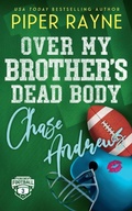Cover: Over My Brother's Dead Body, Chase Andrews - Piper Rayne, Inc.
