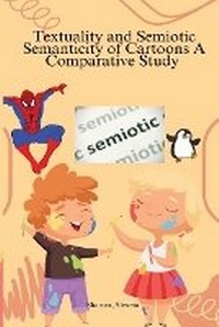 Enlarge image Cover: Textuality and Semiotic Semanticity of Cartoons A Comparative Study - Self Publisher