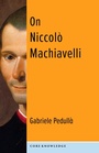 Cover: On Niccolò Machiavelli - Columbia University Press