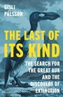 Cover: The Last of Its Kind - Princeton University Press