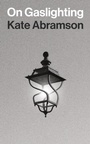 Cover: On Gaslighting - Princeton University Press