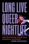 Cover: Long Live Queer Nightlife - Princeton University Press