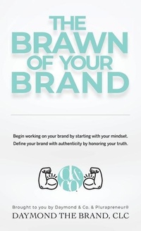 Abbildung von: The Brawn of Your Brand - Daymond & Co. Creative