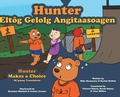 Cover: Hunter Makes a Choice - Mi'gmaq Translation - FriesenPress