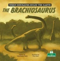Cover: The Brachiosaurus - Crabtree Publishing Co,Canada