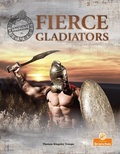Cover: Fierce Gladiators - Crabtree Publishing Co,Canada