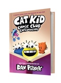 Cover: Cat Kid Comic Club 5: Influencers: from the creator of Dog Man - Scholastic US