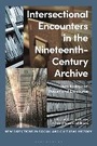 Cover: Intersectional Encounters in the Nineteenth-Century Archive - Bloomsbury Academic