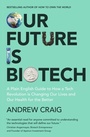 Cover: Our Future is Biotech - John Murray Business