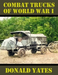 Abbildung von: Combat Trucks of World War I - Lulu.com