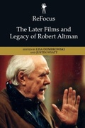 Cover: ReFocus: The Later Films and Legacy of Robert Altman - Edinburgh University Press