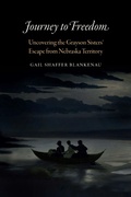Cover: Journey to Freedom - University of Nebraska Press
