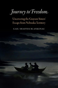 Abbildung von: Journey to Freedom - University of Nebraska Press