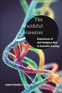 Cover: The Faithful Scientist - New York University Press
