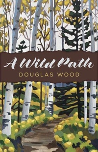 Enlarge image Cover: A Wild Path - University of Minnesota Press