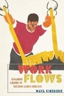 Cover: Work Flows - Northern Illinois University Press