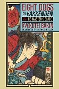 Cover: Eight Dogs, or "Hakkenden" - Cornell University East Asia Program