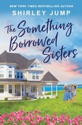 Cover: The Something Borrowed Sisters - Grand Central Publishing
