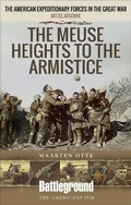 Cover: The Meuse Heights to the Armistice - Pen & Sword Military