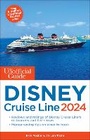 Cover: Unofficial Guide to the Disney Cruise Line 2024 - Unofficial Guides