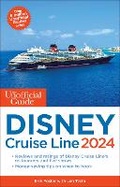 Cover: Unofficial Guide to the Disney Cruise Line 2024 - Unofficial Guides