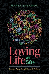 Abbildung von: Loving Life at 50+ - Advantage Media Group