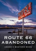 Cover: Route 66 Abandoned: Under a Western Moon - America Through Time