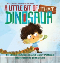 Enlarge image Cover: A Little Bit of That Dinosaur - Mims House