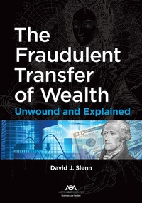 Abbildung von: The Fraudulent Transfer of Wealth - American Bar Association