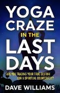 Cover: Yoga Craze In The Last Days - Decapolis Publishing