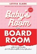 Cover: Baby's Room to the BoardRoom - Halo Publishing International