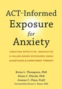 Cover: ACT-Informed Exposure for Anxiety - Context Press