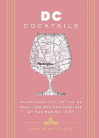 Abbildung von: D.C. Cocktails - Cider Mill Press Book Publishers LLC