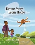 Cover: Drone Away From Home - Bookbaby