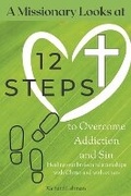Cover: A Missionary Looks at 12 Steps to Overcome Addiction and Sin - Bookbaby