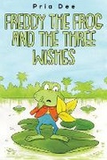Cover: Freddy The Frog and the three Wishes - Austin Macauley Publishers LLC