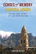 Cover: Echoes of Memory - A Mayoral Memoir - Austin Macauley Publishers LLC