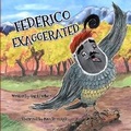 Cover: Federico Exaggerated - Hazel P Rosenthal