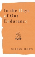 Cover: In the Days of Our Endurance - Mezcalita Press, LLC