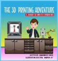 Cover: The 3D Printing Adventure - Additive Canada Inc.